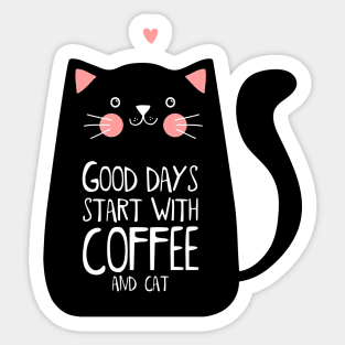 Good Days start with coffee and cat Sticker